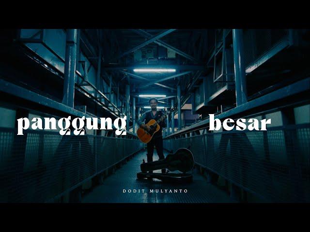 DODIT MULYANTO - PANGGUNG BESAR (OFFICIAL MUSIC VIDEO)