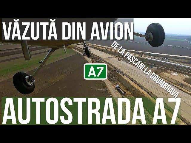 AUTOSTRADA A7 | Văzută din avion | De la Pascani la Dumbrava 01.04.2024