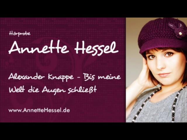 Annette Hessel | Hörprobe: Alexander Knappe - Bis meine Welt die Augen schließt