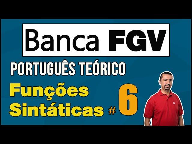 Português para a banca FGV | Funções Sintáticas Aula 6 | Prof. Andresan Machado