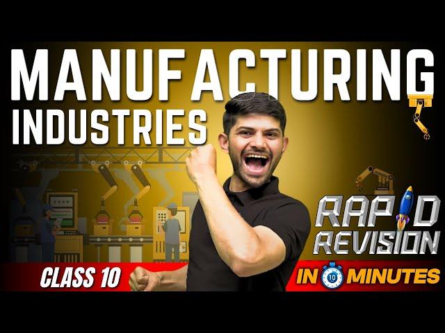 Manufacturing Industries | 10 Minutes Rapid Revision  | Class 10 SST