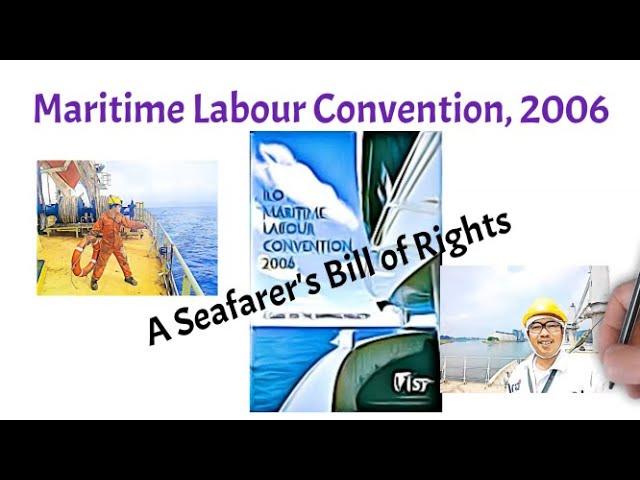 MLC - Maritime Labour Convention, 2006 - A Seafarer's Bill of Rights