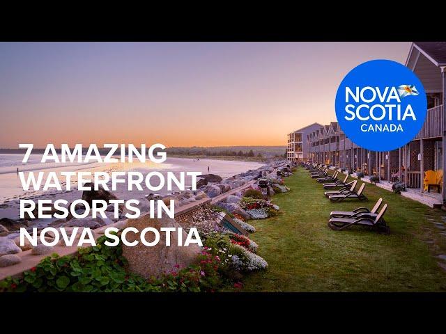 7 Amazing Waterfront Resorts in Nova Scotia