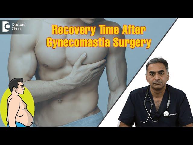 MALE BREAST SURGERY/Gynecomastia Recovery Time|Life After Gynecomastia-Dr.Srikanth V|Doctors' Circle