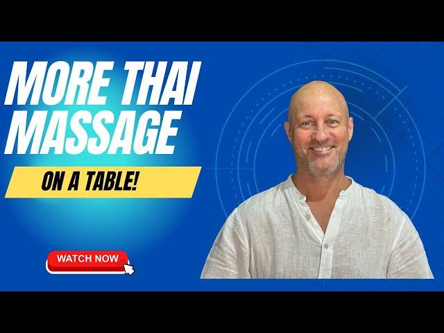 Experience Bliss With Table Thai Massage: Top Techniques From The Experts! | MarkPerrenJones.com