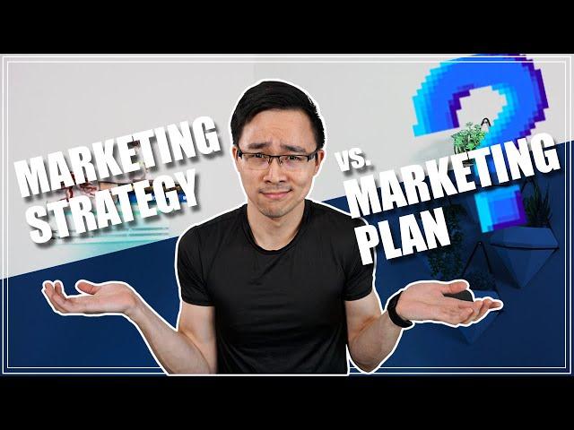 Marketing Strategy vs. Marketing Plan | What's the Difference?