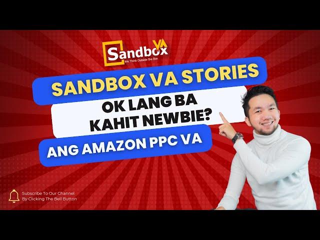 Ok nga lang maging isang Amazon PPC VA kahit na Zero knowledge or Newbie? - Sandbox VA Stories