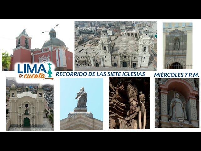 Lima te cuenta: Recorrido por las siete iglesias