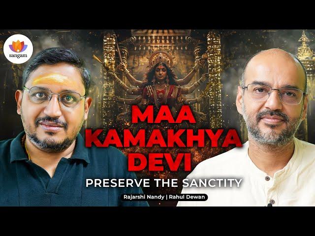 Maa Kamakhya Devi – Preserve the Sanctity | Rajarshi Nandy | Rahul Dewan | #SangamTalks