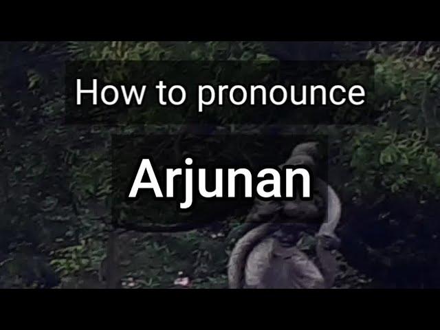 How to Pronounce Arjunan