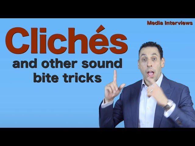 Cliches and Other Sound Bite Tricks