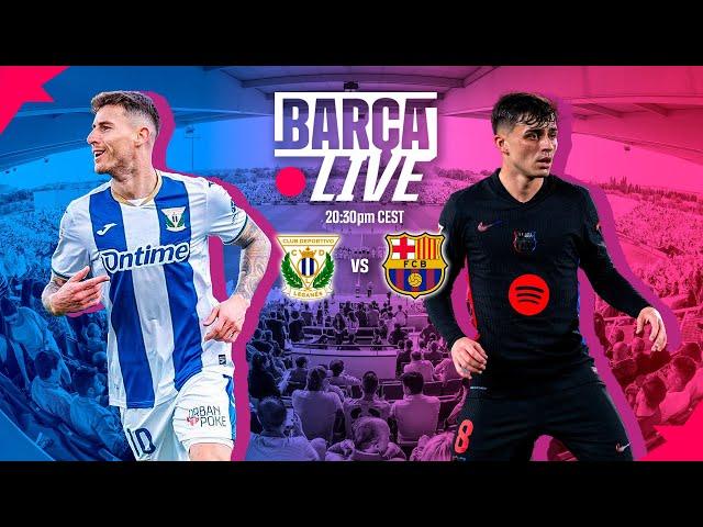  BARÇA LIVE | LEGANÉS vs FC BARCELONA | LA LIGA 24/25 