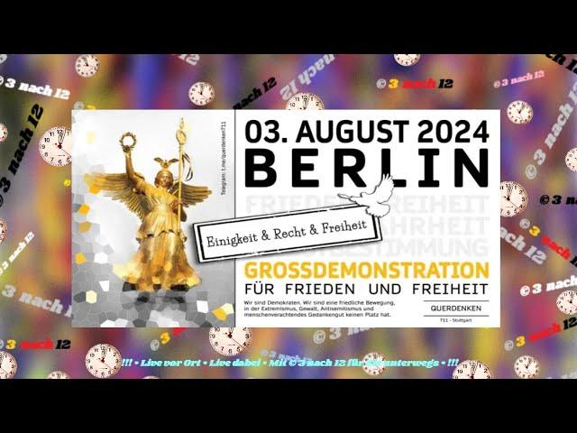  Für Einigkeit & Recht & Freiheit - Demonstration - Live aus Berlin - 03.08.24