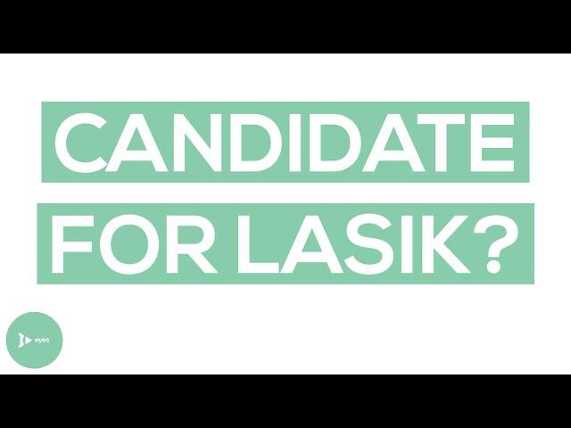 LASIK Eye Surgery | Are You a Candidate For LASIK?