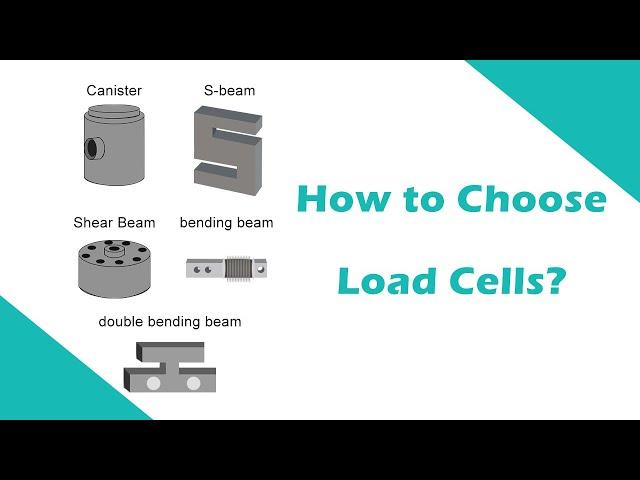 How to Choose the Right Load Cell