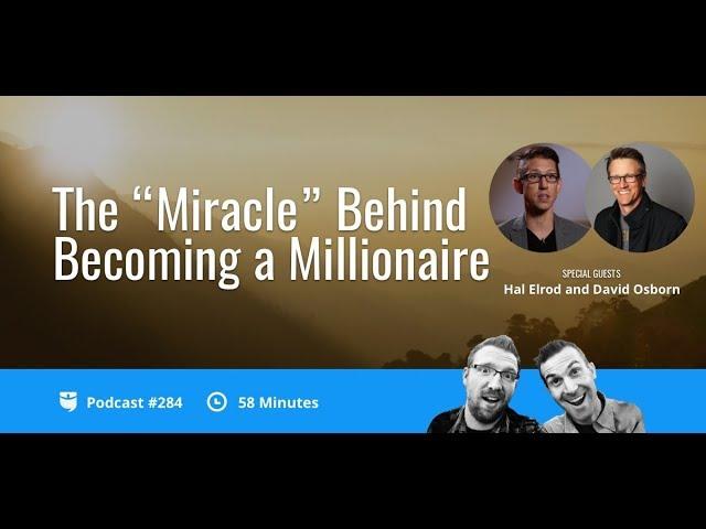 The “Miracle” Behind Becoming a Millionaire with Hal Elrod and David Osborn | BP Podcast 284: