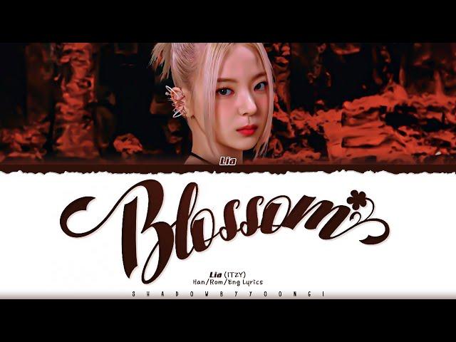 [FULL VER.] LIA (ITZY) 'Blossom' Lyrics [Color Coded Han_Rom_Eng] | ShadowByYoongi