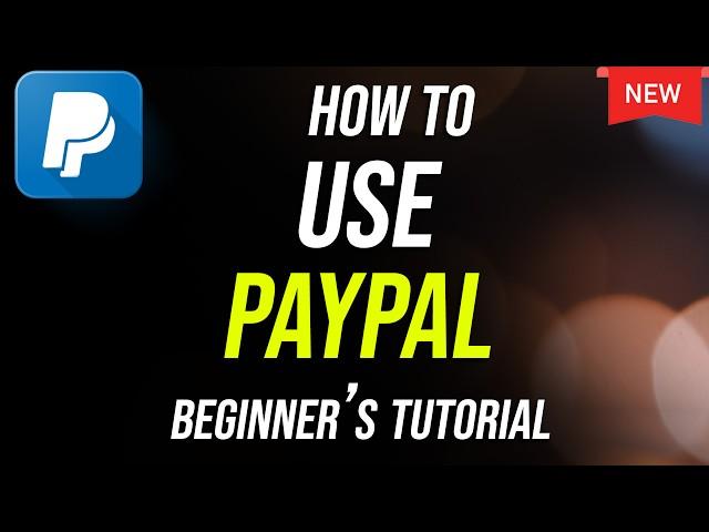 How to Use PayPal - 2024 Update