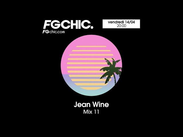 FG CHIC MIX 11 BY JEAN WINE - Letherette, Jo Paciello, Austin Millz, Third Attempt