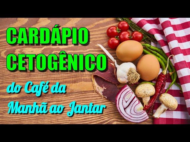 Dieta Cetogênica: CARDÁPIO COMPLETO do Café da Manhã ao Jantar (O QUE COMER)