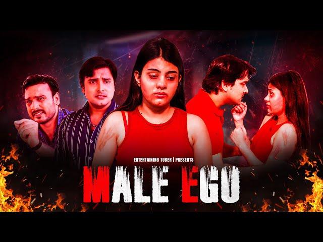 MALE EGO | A Short Film | By Tejas | Entertaining Tuber