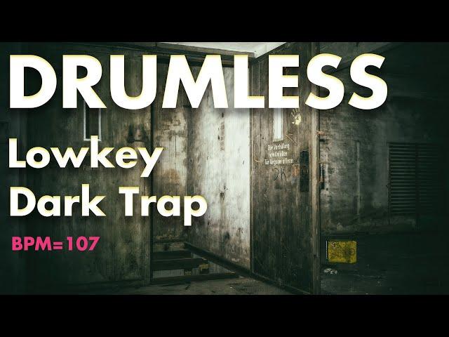 Lowkey Dark Trap -Drumless Track- //bpm=115 - key=Gm