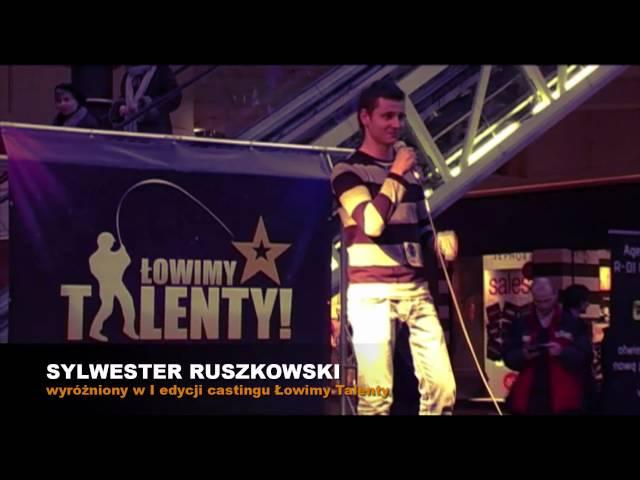 Łowimy Talenty - Sylwester Ruszkowski
