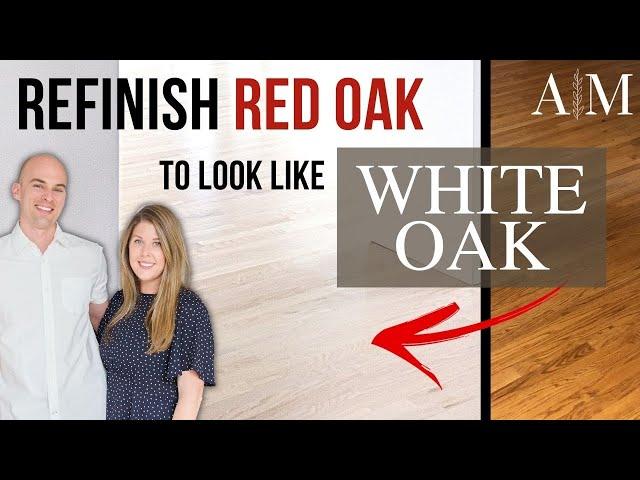 How to REFINISH RED OAK FLOORING Like White Oak WITHOUT Bleach