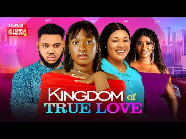 KINGDOM OF TRUE LOVE - SHARON IFEDI, IFEKA DORIS, SOMADINA ADIM - 2024 EXCLUSIVE NOLLYWOOD MOVIE