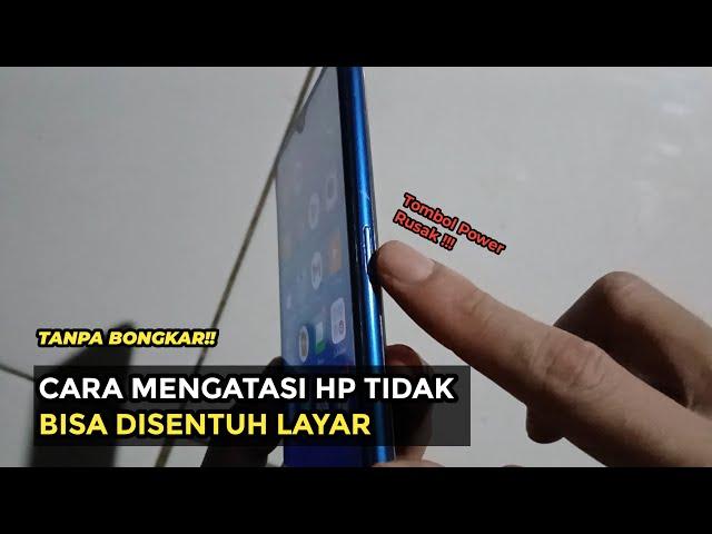 Cara Mengatasi Hp Tidak Bisa Disentuh Layar Dan Tombol Power Rusak Tanpa Bongkar