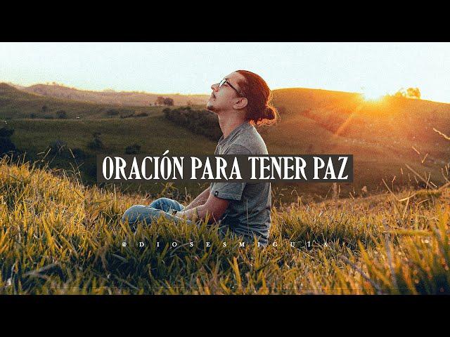 Oración para tener paz y tranquilidad en tu vida | Dios es mi Guía