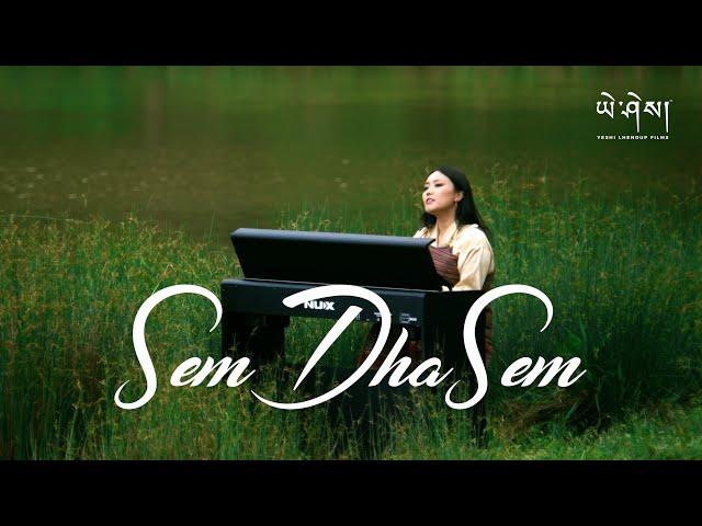 SEM DHA SEM by @keldenlhamo (Official Music Video) སེམས་དང༌སེམས།