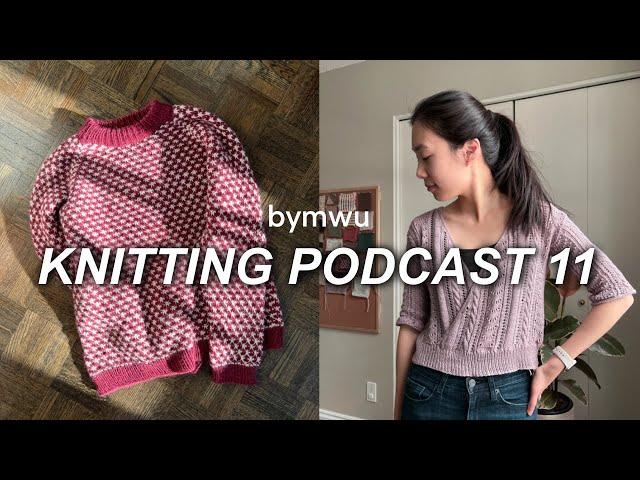 podcast 11 ~ finished alder sweater, test knits galore, & an update on my stash! 