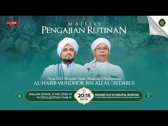 LIVE - MAJELIS PENGAJIAN RUTINAN bersama AL-HABIB MUHDHOR BIN ALI AL-'AYDARUS - 11/05/2025