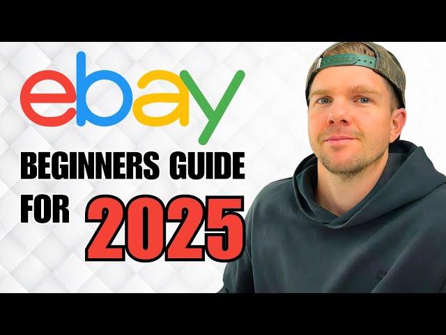 How To Sell on eBay For Beginners (2025 Step By Step Guide)