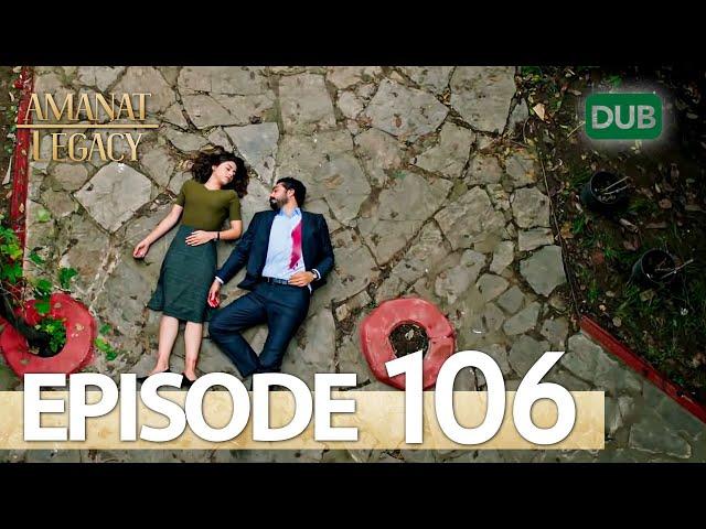 Amanat (Legacy) - Episode 106 | Urdu Dubbed | Season 1 [ترک ٹی وی سیریز اردو میں ڈب]