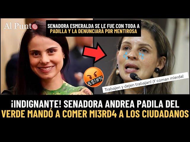 Senadora PADILLA mandó a “COMER MIERD4” a ciudadanos. Esmeralda la denunciará por MENTIROSA