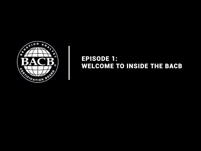 Episode 1: Welcome to Inside the BACB