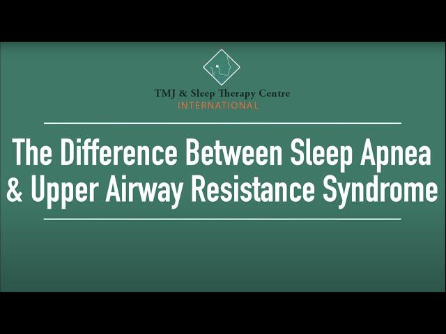 The Difference Between Sleep Apnea and Upper Airway Resistance Syndrome