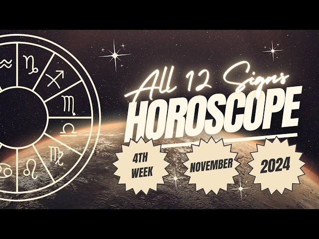 Weekly Horoscope for All Zodiac Signs | 4th Week of November 2024 