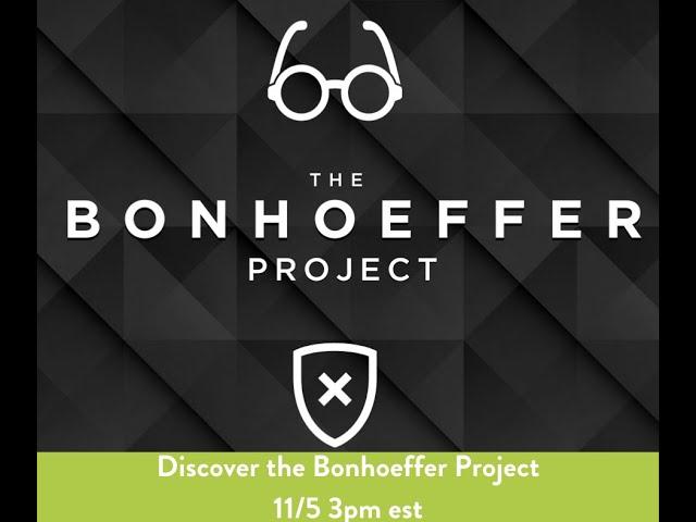 What is the Bonhoeffer Project  | Guest Jim Thomas