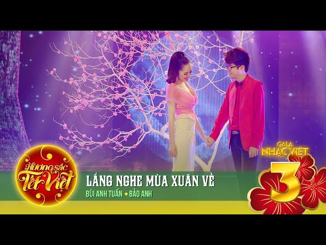Lắng Nghe Mùa Xuân Về - Bảo Anh & Bùi Anh Tuấn | Gala Nhạc Việt 3