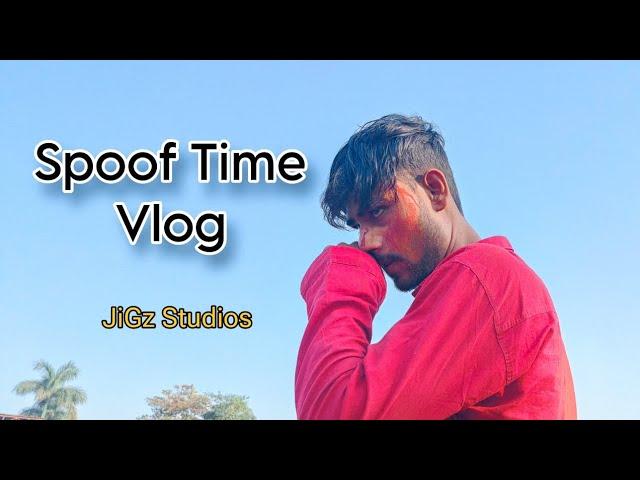 Spoof Time Vlog | JiGz Studios