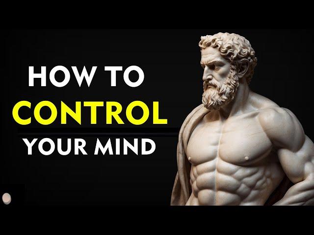 How to CONTROL Your MIND | Stoicism