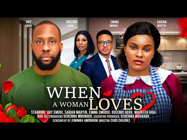 WHEN A WOMAN LOVES - RAY EMODI, SARIAN MARTIN, EMMA EMORDI, ADA ULI latest 2024 nigerian movies
