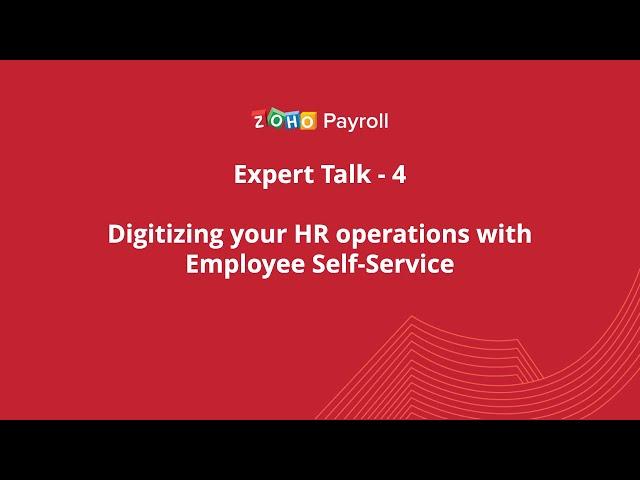 Expert Talk 4 - Digitizing your HR operations with Employee Self-Service | Zoho Payroll