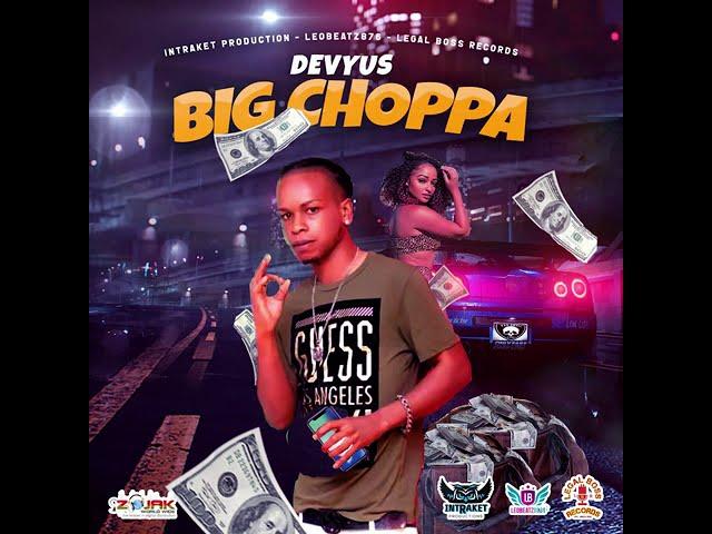 Devyus- Big Choppa (Official Audio)