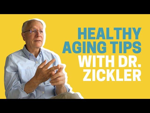 Healthy Aging Tips With Dr. Zickler