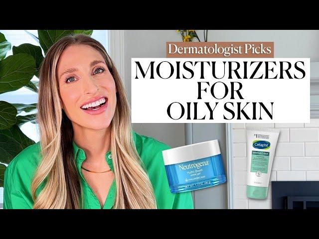 Dermatologist's Best Moisturizers for Oily Skin with Affordable, Drugstore Options | Dr. Sam Ellis