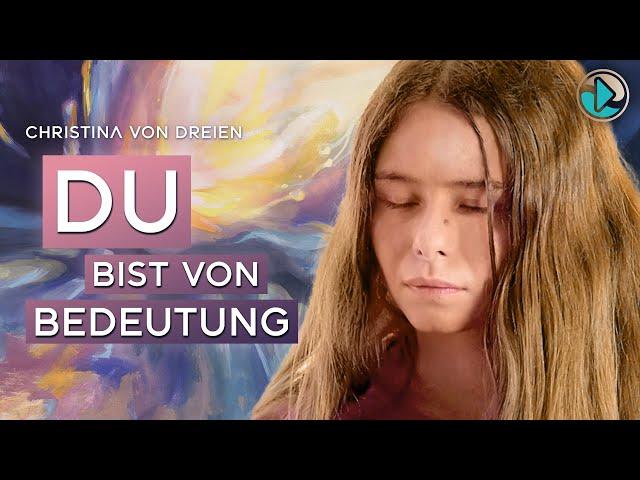 Du bist von Bedeutung! – Christina von Dreien